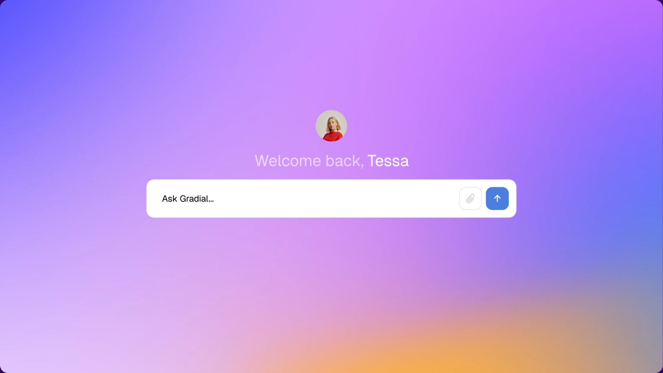 Gradial home — “Welcome back, Tessa” with an Ask Gradial field.